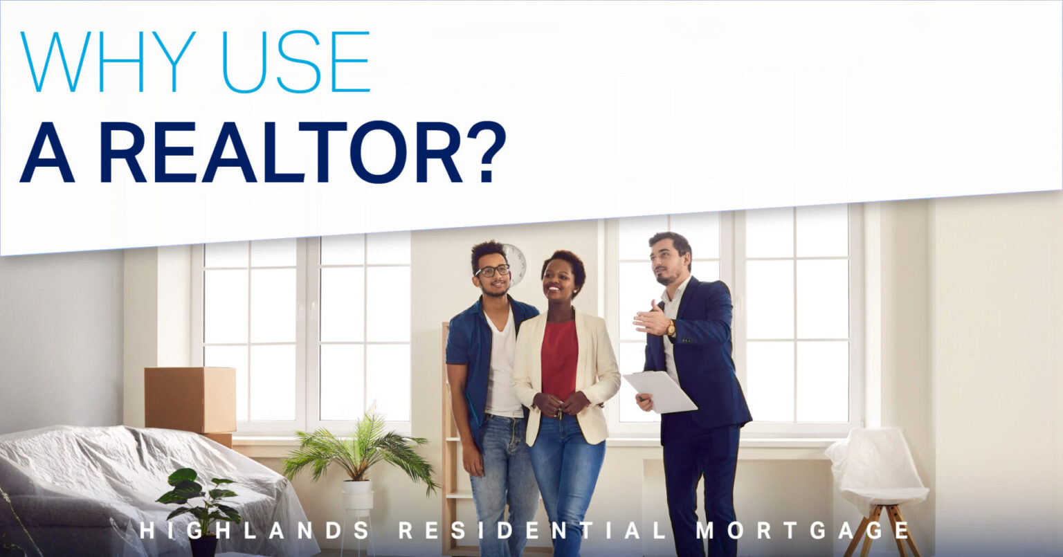 Why Use A Realtor Highlands Mortgage
